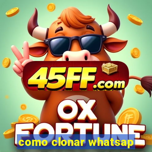 como clonar whatsap